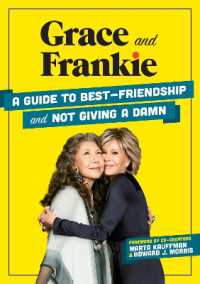 Grace and Frankie : A Guide to Best-friendship and Not Giving a Damn -- Hardback