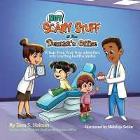 (NOT) Scary Stuff at the Dentist's Office: A Tear-Free, Fear Free Adventure Into Creating Healthy Smiles (The (Not) Scary First Experiences Books")
