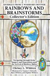 Rainbows and Brainstorms Collector's Edition: Navigating through Brain Surgery and Depression amid the Arrival of Rainbow Babies (Journals from a Warrior's Mother") 〈BOOK〉