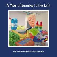 A Year of Leaning to the Left : Why Is There an Elephant Hiding in My Fridge?