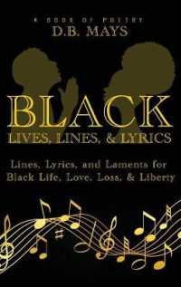 Black Lives, Lines, and Lyrics: Lines, Lyrics, and Laments for Black Life, Love, Loss, and Liberty