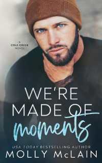 We're Made of Moments : A Small Town Single Dad Romance (Cole Creek)