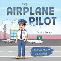 The Airplane Pilot: Jake Wants to be a Pilot (Kid's First Experiences") 〈1〉