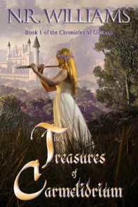 The Treasures of Carmelidrium, Book 1 of the Chronicles of Gil-Lael : The Treasures of Carmelidrium (The Chronicles of Gil-lael)