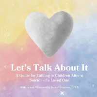 Let's Talk about It : A Guide for Talking to Children after a Suicide of a Loved One