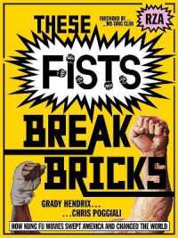 These Fists Break Bricks : How Kung Fu Movies Swept America and Changed the World