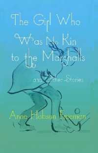The Girl Who Was No Kin to the Marshalls and Other Stories