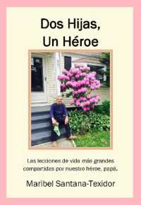 Dos Hijas, Un Heroe : Las lecciones de vida más grandes compartidas por nuestro heroe, papa
