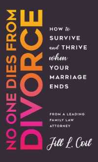 No One Dies from Divorce : How to Survive and Thrive When Your Marriage Ends