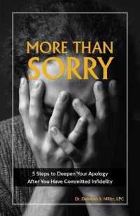 More Than Sorry: 5 Steps to Deepen Your Apology After You Have Committed Infidelity