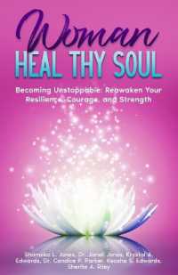 Woman Heal Thy Soul : Becoming Unstoppable: Reawaken Your Resilience， Courage， and Strength