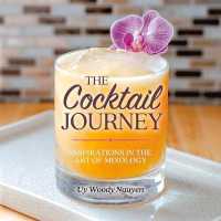 The Cocktail Journey : Inspirations in the Art of Mixology