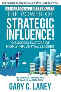 Power of Strategic Influence! : 10 Success Factors of Highly Influential Leaders -- Paperback / softback