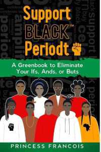 Support BLACK(TM) Periodt: A Greenbook to Eliminate Your Ifs, Ands, or Buts