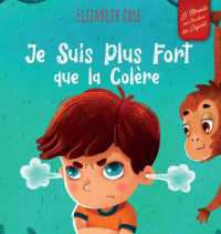 Je Suis Plus Fort que la Colère: un Livre Illustré sur la Gestion de la Colère et qui Traite des Émotions des Enfants (Sentiments (World of Kids Emotions")