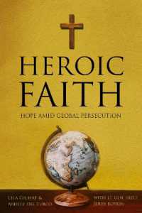 Heroic Faith : Hope Amid Global Persecution