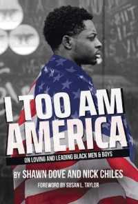I Too Am America : On Loving and Leading Black Men & Boys