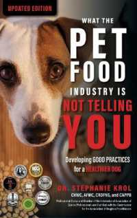 What the Pet Food Industry Is Not Telling You: Developing Good Practices for a Healthier Dog （2ND）