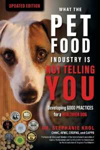 What the Pet Food Industry Is Not Telling You : Developing Good Practices for a Healthier Dog