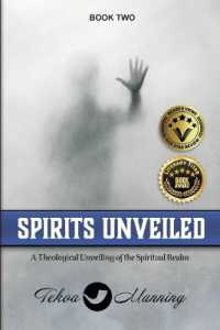 Spirits Unveiled: A Theological Unveiling of the Spiritual Realm (Unmasking the Unseen") 〈2〉