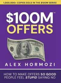 $100M Offers : How to Make Offers So Good People Feel Stupid Saying No