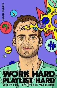 Work Hard Playlist Hard - Second Edition: Actionable Advice to Help Artists Grow Their Audience on Music Streaming Platforms （2ND）