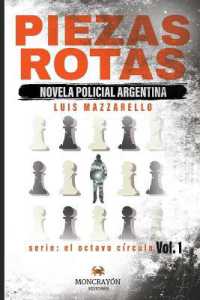 Piezas rotas : Novela policial argentina (Octavo Circulo)
