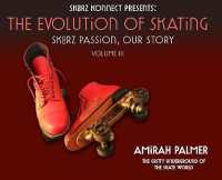 The Evolution of Skating : Sk8rz Passion， Our Journey