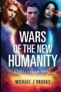 Wars of the New Humanity: Collection One (Wars of the New Humanity")