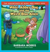 Nikki, Abbey Dog and the Weird Blue Alien (The Adventures of Nikki and Abbey Dog") 〈4〉