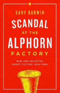 Scandal at the Alphorn Factory : New and Selected Short Fiction, 19842024