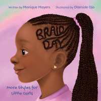 Braid Day : More Styles for Little Curls (Curls， Confidence & Courage)