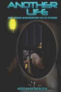 Another Life : And Other Mindbending Sci-Fi Stories