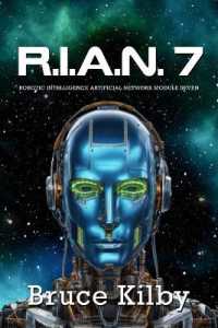 R.I.A.N.7 : Robotic Intelligence Artificial Network Module Seven