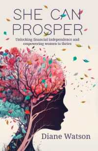 She Can Prosper : Unlocking financial independence and empowering women to thrive