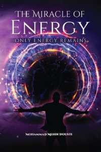 The Miracle of Energy : Only Energy Remains