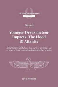 Prequel : Younger Dryas meteor impacts, the Flood & Atlantis (The Truth Will Set You Free) （2ND）