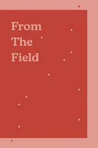 From the Field : Field Notes on a time, a place & a practice