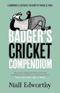 Badger's Cricket Compendium : A Humorous Illustrated Treasury of Phrase & Foible (Badger Humour)