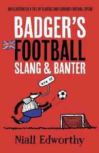 Badger's Football Slang and Banter : An Illustrated a to Z of Classic and Curious Football Speak (Badger Humour)