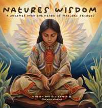 Natures Wisdom : A Journey into the Heart of Nature's Secrets