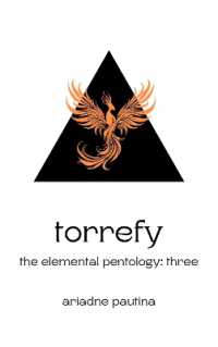 Torrefy (The Elemental Pentology: Three)