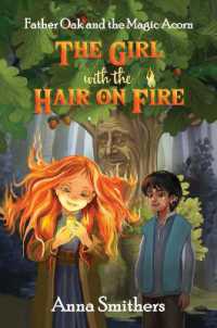 The Girl with the Hair on Fire: Father Oak and the Magic Acorn