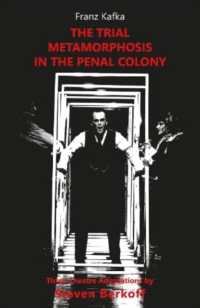 The Trial, Metamorphosis, in the Penal Colony : Three Theatre adaptations from Franz Kafka