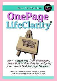 OnePage LifeClarity (R) : How to break free from overwhelm, distraction, and anxiety by designing your own radical one-page life plan. Fresh start with a decluttered lifestyle of freedom, calm, and fullling purpose—all in just 30 days.