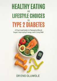 Healthy Eating and Lifestyle Choices for Type 2 Diabetes : A Practical Guide to Managing Blood Sugar, Improving Energy, and Living Well