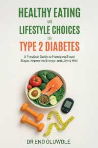 Healthy Eating and Lifestyle Choices for Type 2 Diabetes : A Practical Guide to Managing Blood Sugar, Improving Energy, and Living Well