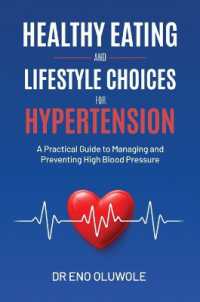 Healthy Eating and Lifestyle Choices for Hypertension : A Practical Guide to Managing and Preventing High Blood Pressure