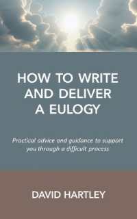 How to Write and Deliver a Eulogy : Practical advice and guidance to support you through a difficult process (How to Write and Deliver a Eulogy)