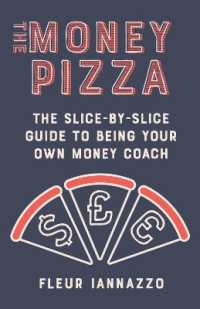 The Money Pizza : The Slice-by-Slice Guide to Being Your Own Money Coach